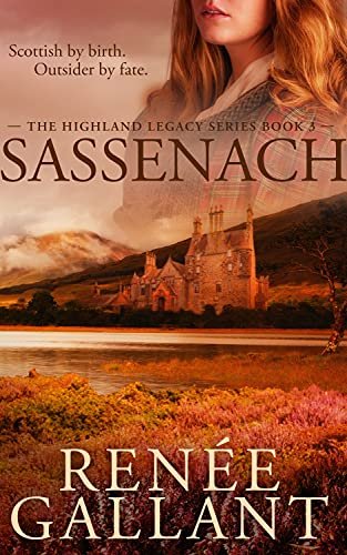 Sassenach: (The Highland Legacy Series Book 3)
